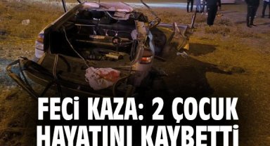 Feci kaza: 2 çocuk hayatını kaybetti