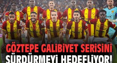 Göztepe galibiyet serisini sürdürmeyi hedefliyor
