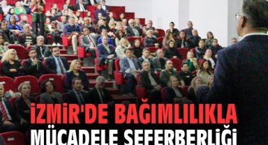 İzmir'de bağımlılıkla mücadele seferberliği