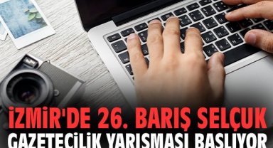 İzmir'de Barış Selçuk Gazetecilik Yarışması başlıyor