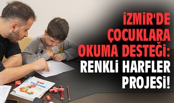 İzmir'de çocuklara okuma desteği: Renkli Harfler Projesi!