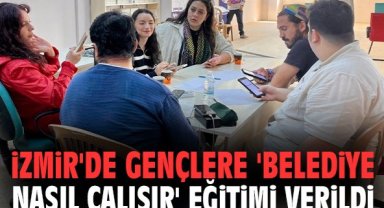 İzmir'de gençlere 'belediye nasıl çalışır' eğitimi verildi
