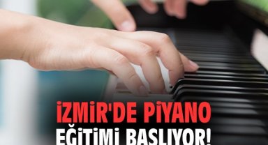 İzmir'de piyano eğitimi başlıyor!