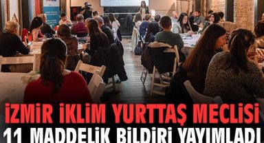 İzmir İklim Yurttaş Meclisi 11 maddelik bildiri yayımladı
