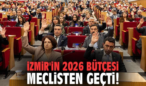 İzmir'in 2026 bütçesi meclisten geçti!