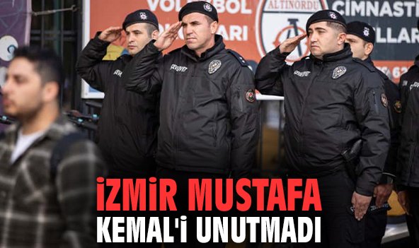 İzmir Mustafa Kemal'i unutmadı