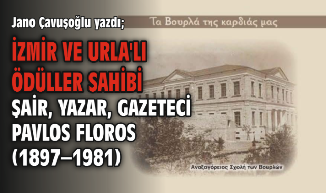 İzmir ve Urla'lı Ödüller Sahibi Şair, Yazar, Gazeteci Pavlos Floros