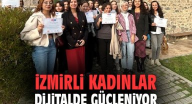 İzmirli kadınlar dijitalde güçleniyor
