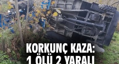 Korkunç kaza: 1 ölü 2 yaralı