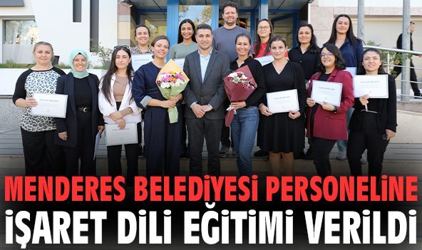 Menderes Belediyesi personeline işaret dili eğitimi verildi