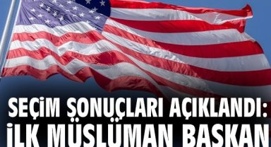 Seçim sonuçları açıklandı: İlk Müslüman Başkan