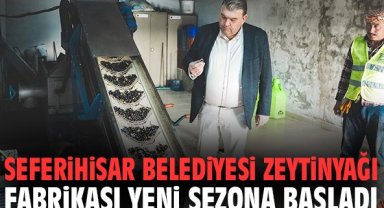 Seferihisar Belediyesi Zeytinyağı Fabrikası yeni sezona başladı