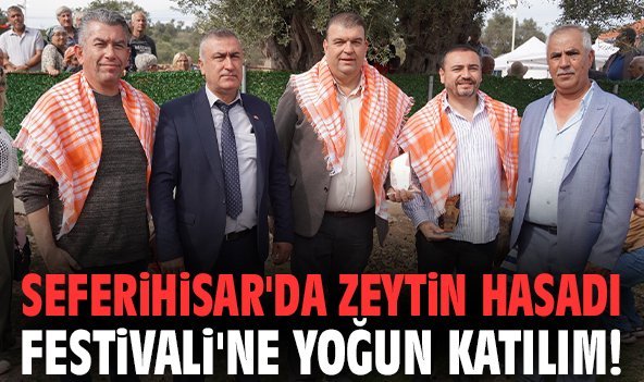 Seferihisar'da Zeytin Hasadı Festivali'ne yoğun katılım!