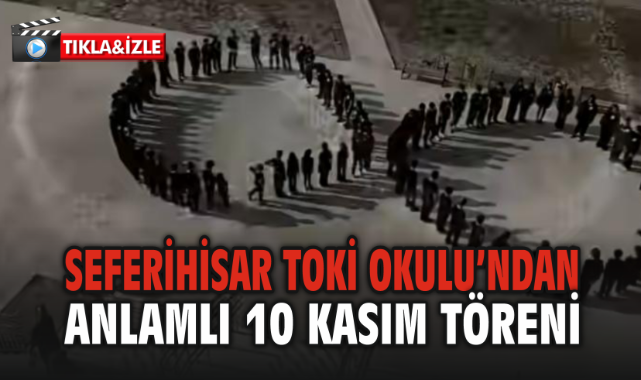 Seferihisar TOKİ İlkokulu ve Ortaokulu’ndan Anlamlı 10 Kasım Töreni