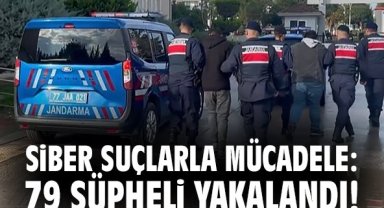 Siber suçlarla mücadele: 79 şüpheli yakalandı!