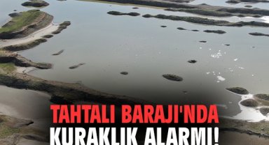 Tahtalı Barajı'nda kuraklık alarmı!
