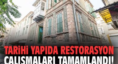 Tarihi yapıda restorasyon çalışmaları tamamlandı!