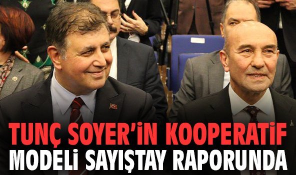 Tunç Soyer’in kooperatif modeli Sayıştay raporunda