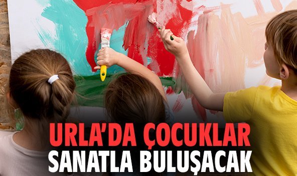 Urla’da çocuklar sanatla buluşacak