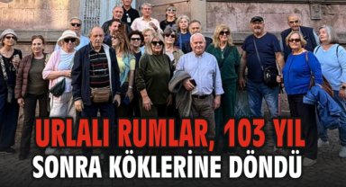 Urlalı Rumlar, 103 Yıl Sonra Köklerine Döndü