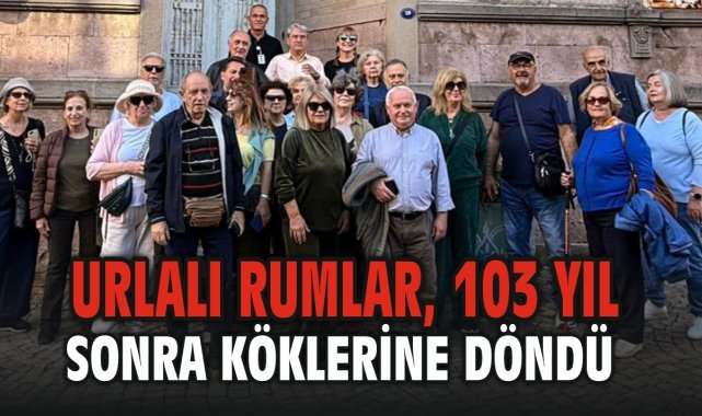 Urlalı Rumlar, 103 Yıl Sonra Köklerine Döndü