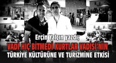 Vadi Hiç Bitmedi Kurtlar Vadisi’nin Türkiye Kültürüne ve Turizmine Etkisi