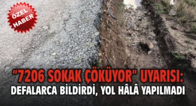 “7206 Sokak Çöküyor” Uyarısı: Mahalleli Defalarca Bildirdi, Yol Hâlâ Yapılmadı