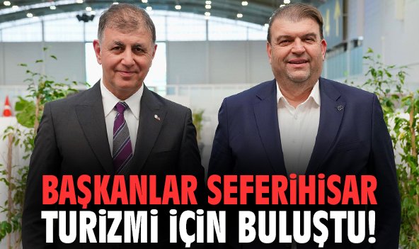 Başkanlar Seferihisar turizmi için buluştu!