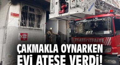 Çakmakla oynarken evi ateşe verdi!