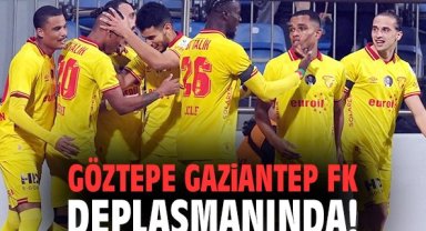 Göztepe Gaziantep FK deplasmanında!
