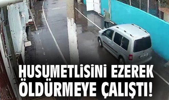 Husumetlisini ezerek öldürmeye çalıştı!