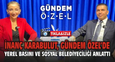 İnanç Karabulut, Ezgi Yeşil ile Gündem Özel’de Yerel Basını ve Sosyal Belediyeciliği Anlattı