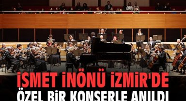 İsmet İnönü İzmir'de özel bir konserle anıldı