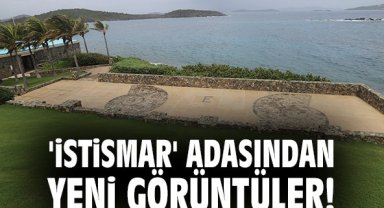 'İstismar' adasından yeni görüntüler!