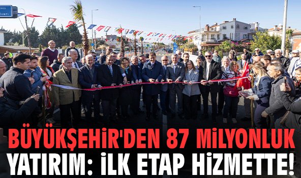 İzmir Büyükşehir'den 87 milyonluk yatırım: İlk etap hizmette!