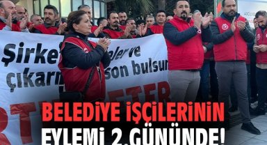 İzmir'de belediye işçilerinin eylemi 2.gününde!
