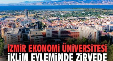 İzmir Ekonomi Üniversitesi İklim Eyleminde Zirvede