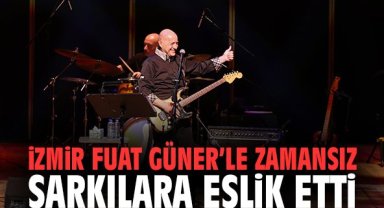 İzmir Fuat Güner’le Zamansız Şarkılara Eşlik Etti