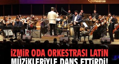 İzmir Oda Orkestrası Latin müzikleriyle dans ettirdi!