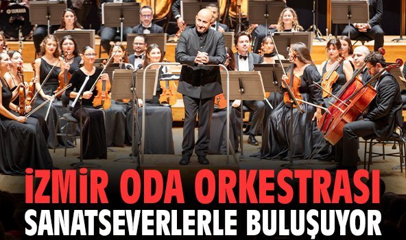 İzmir Oda Orkestrası sanatseverlerle buluşuyor