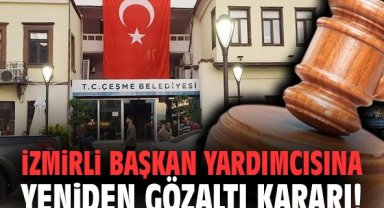 İzmirli başkan yardımcısına yeniden gözaltı kararı!