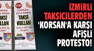 İzmirli taksicilerden 'korsan'a karşı afişli protesto!