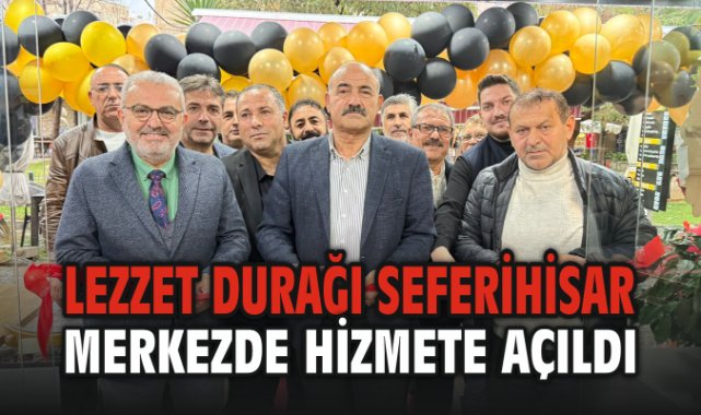 Lezzet Durağı Seferihisar’da hizmete açıldı