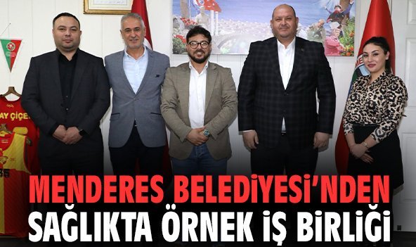 Menderes Belediyesi’nden sağlıkta örnek iş birliği