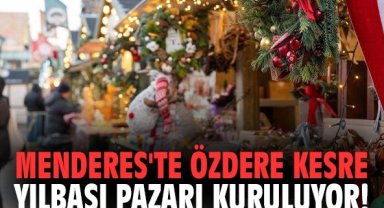 Menderes'te Özdere Kesre Yılbaşı Pazarı kuruluyor!