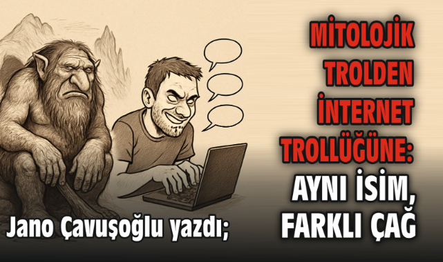 Mitolojik Trolden İnternet Trollüğüne: Aynı isim, Farklı Çağ