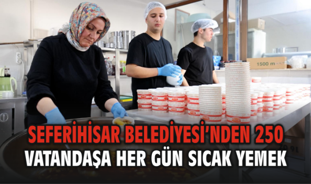 Seferihisar'da 250 vatandaşa her gün sıcak yemek