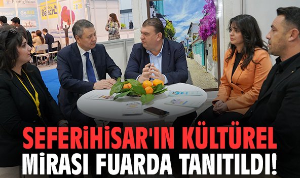 Seferihisar'ın kültürel mirası fuarda tanıtıldı!