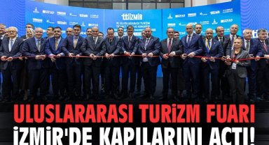 Uluslararası Turizm Fuarı İzmir'de kapılarını açtı!