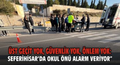 Üst Geçit Yok, Güvenlik Yok, Önlem Yok: Seferihisar’da Okul Önü Alarm Veriyor”